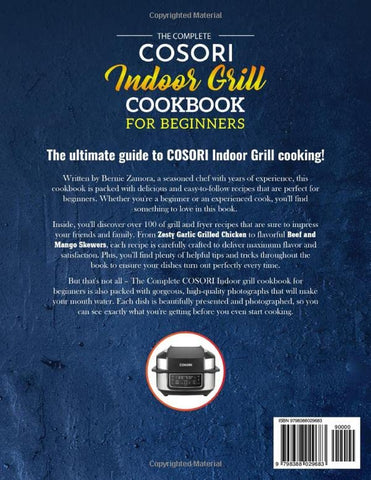 Image of The Complete COSORI Indoor Grill Cookbook for Beginners: 1000-Day Delicious and Easy Recipes for Indoor Grilling to Grill, Air Fry, Bake, Broil, Roast Smokeless and Flavorful Meals and Dishes