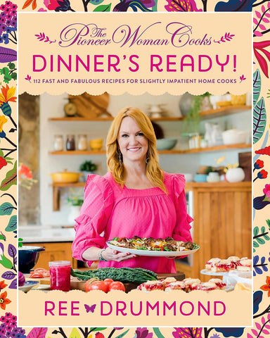 Image of The Pioneer Woman Cooks―Dinner'S Ready!: 112 Fast and Fabulous Recipes for Slightly Impatient Home Cooks (The Pioneer Woman Cooks, 8)