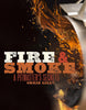 Fire and Smoke: a Pitmaster'S Secrets: a Cookbook