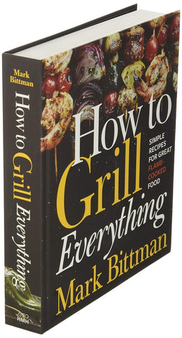 Image of How to Grill Everything: Simple Recipes for Great Flame-Cooked Food: a Grilling BBQ Cookbook (How to Cook Everything Series, 8)