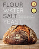Flour Water Salt Yeast: the Fundamentals of Artisan Bread and Pizza [A Cookbook]