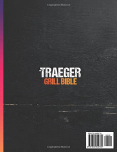 The Traeger Grill Bible: 1000 Days of Sizzle & Smoke with Your Traeger. the Complete Smoker Cookbook to Become a Grillmaster in No Time!