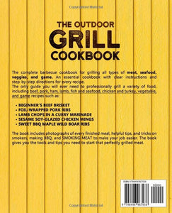 The Outdoor Grill Cookbook: the Ultimate Barbecue Cookbook for Grilling Meat, Fish, Game, Vegetable Recipes