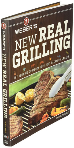 Image of Weber'S New Real Grilling: the Ultimate Cookbook for Every Backyard Griller
