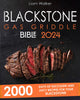 BLACKSTONE GAS GRIDDLE BIBLE: 2000 Days of Succulent and Juicy Recipes for Your Blackstone to Unlock Your Inner Grid Master. Tips and Tricks for Exceptional Cooking.