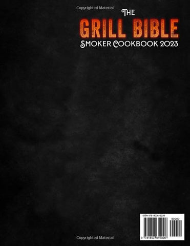 Image of The Grill Bible • Smoker Cookbook 2024: 1200 Days of Tender & Juicy Bbq Recipes to Surprise Your Guests | Discover the Ultimate Texas Brisket Secrets and Become an Award-Winning Pitmaster