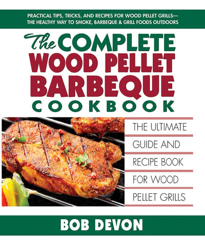 Image of The Complete Wood Pellet Barbeque Cookbook: the Ultimate Guide and Recipe Book for Wood Pellet Grills