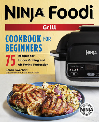 Image of The Official Ninja Foodi Grill Cookbook for Beginners: 75 Recipes for Indoor Grilling and Air Frying Perfection (Ninja Cookbooks)